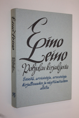 Eino Leino : Pohjolan kirjailijoita : esseitä, arviointej...