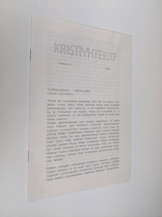 Kristiyhteisö 1/1985 : Ylösnousemus - kristillisen uskon ...