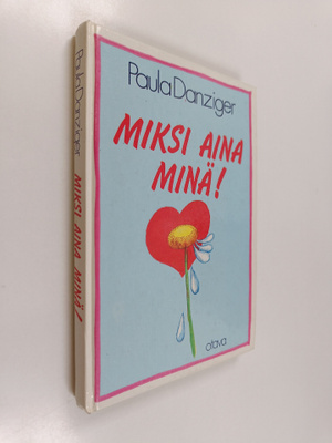 Paula Danziger : Miksi aina minä!