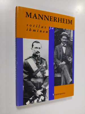 Mannerheim : sotilas ja ihminen