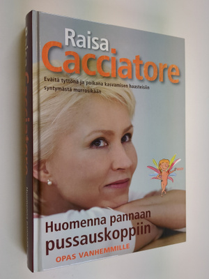 Raisa Cacciatore : Huomenna pannaan pussauskoppiin : eväi...