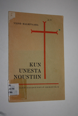 Väinö Malmivaara : Kun unesta noustiin