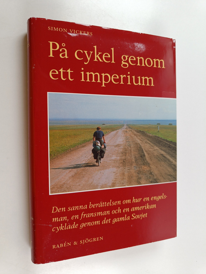Simon Vickers : På cykel genom ett imperium : den sanna b...