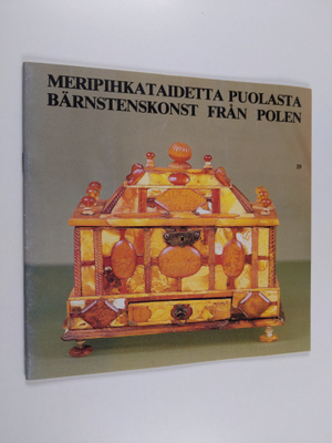 Meripihkataidetta Puolasta : esineitä Malborkin linnan mu...