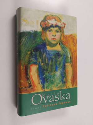 Maila Ovaska : Polttava lapsuus