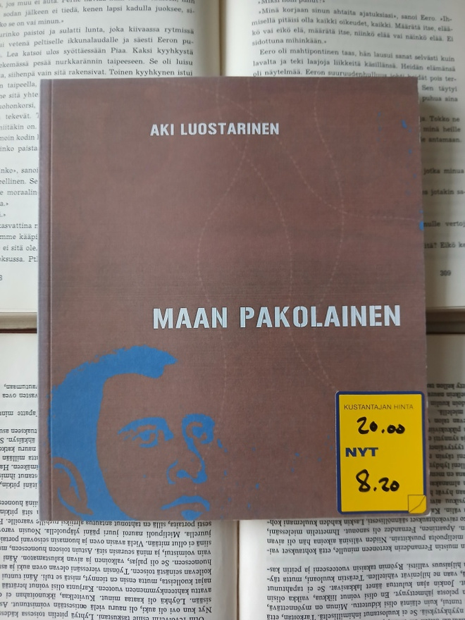Aki Luostarinen - Maan pakolainen: runoja ja proosaa (nid.)