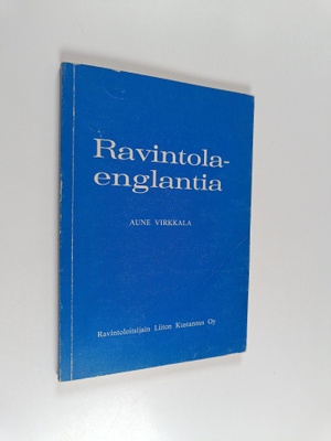 Aune Virkkala : Ravintolaenglantia