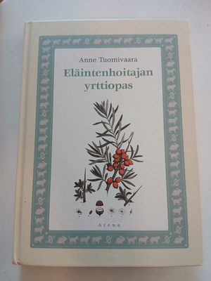 Anne Tuomivaara; Eläintenhoitajan yrttiopas