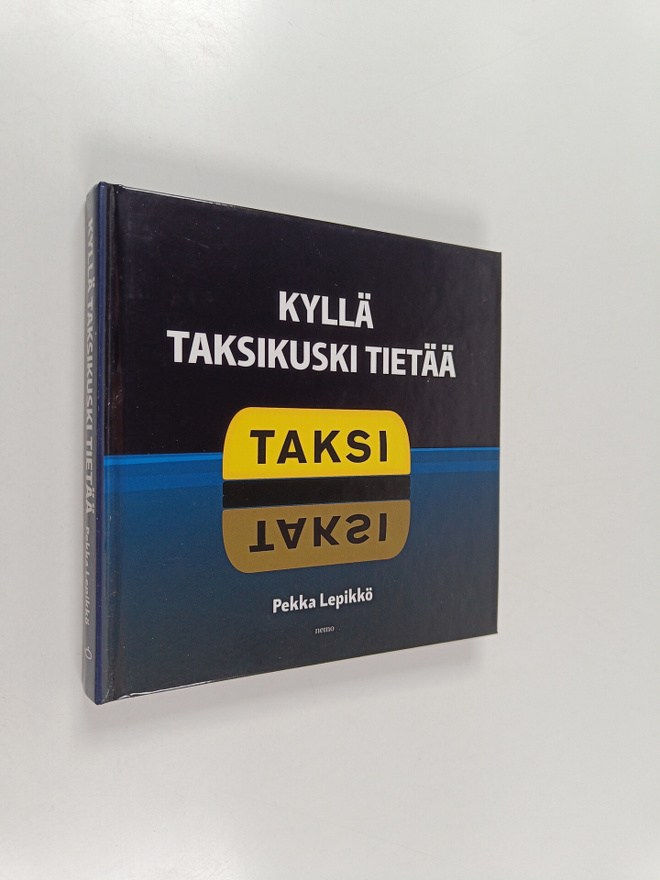 Pekka Lepikkö : Kyllä taksikuski tietää : taksissa kuultua