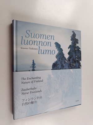 Kimmo Taskinen : Suomen luonnon lumo = The enchanting nat...