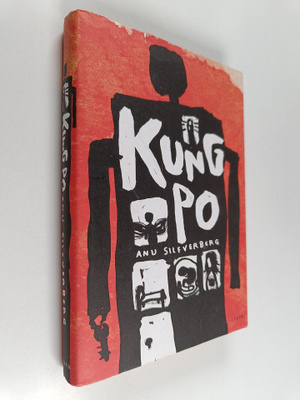 Anu Silfverberg : Kung Po (signeerattu)