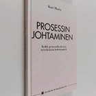 Kari Murto : Prosessin johtaminen : kohti prosessikeskeis... - pikkukuva 1