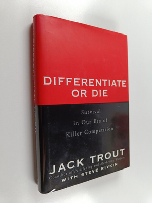 Jack Trout : Differentiate or die : survival in our era o...