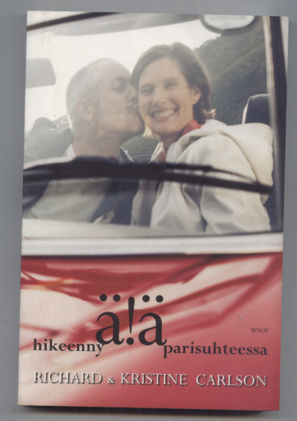 Richard & Kristine Carlson: Älä hikeenny parisuhteessa