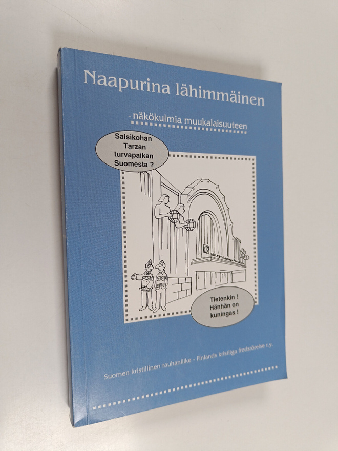 Naapurina lähimmäinen : näkökulmia muukalaisuuteen