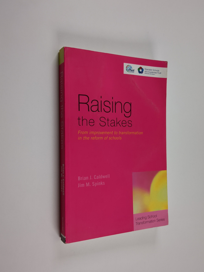 Brian Caldwell : Raising the stakes : from improvement to...