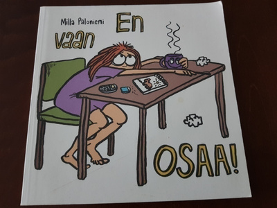 Milla Paloniemi: En vaan osaa!