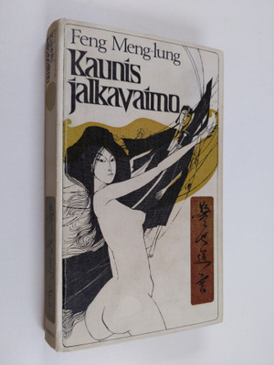 Feng Meng-lung : Kaunis jalkavaimo : Lemmentarinoita Ming...