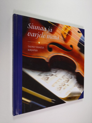 Tauno Väinölä : Siunaa ja varjele meitä