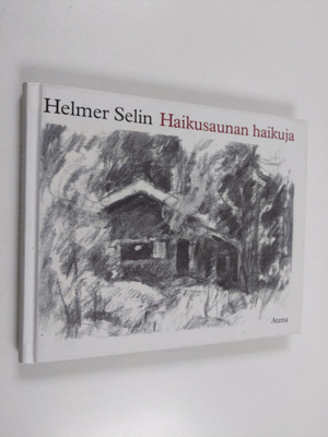 Helmer Selin : Haikusaunan haikuja