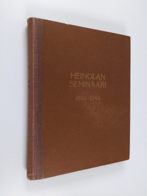 Yrjö ym. (toim.) Paalanen : Heinolan seminaari 1899-1949 ...