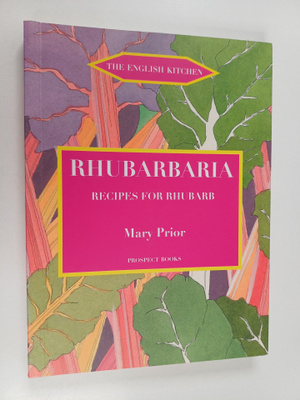 Mary Prior : Rhubarbaria - Recipes for Rhubarb