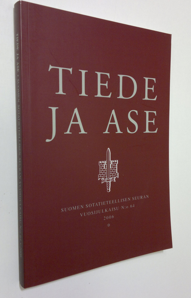 Tiede ja ase nro 64, 2006 : Suomen sotatieteellisen seura...