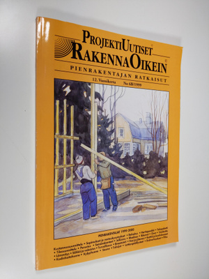 Projektiuutiset No 6B / 1999 : Rakenna Oikein : pienraken...