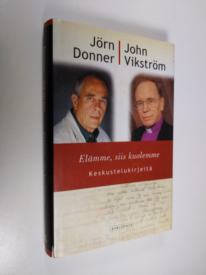Jörn Donner : Elämme, siis kuolemme : keskustelukirjeitä