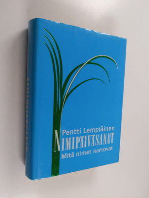 Pentti Lempiäinen : Nimipäiväsanat : mitä nimet kertovat