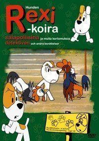 Rexi-Koira salapoliisina ja muita kertomuksia