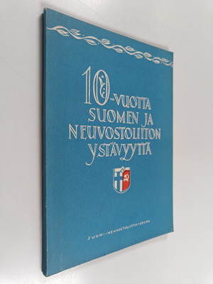 10 vuotta Suomen ja Neuvostoliiton ystävyyttä