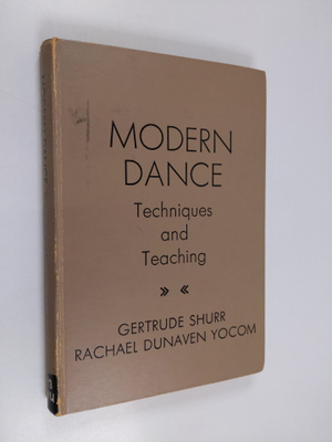 Gertrude Shurr : Modern dance : techniques and teaching