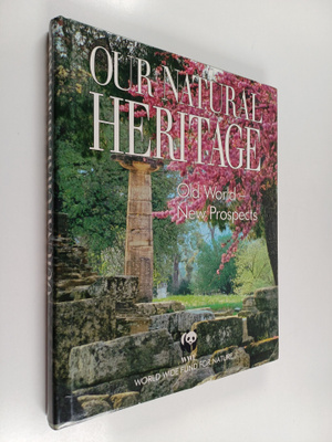 Our natural heritage : old world - new prospects