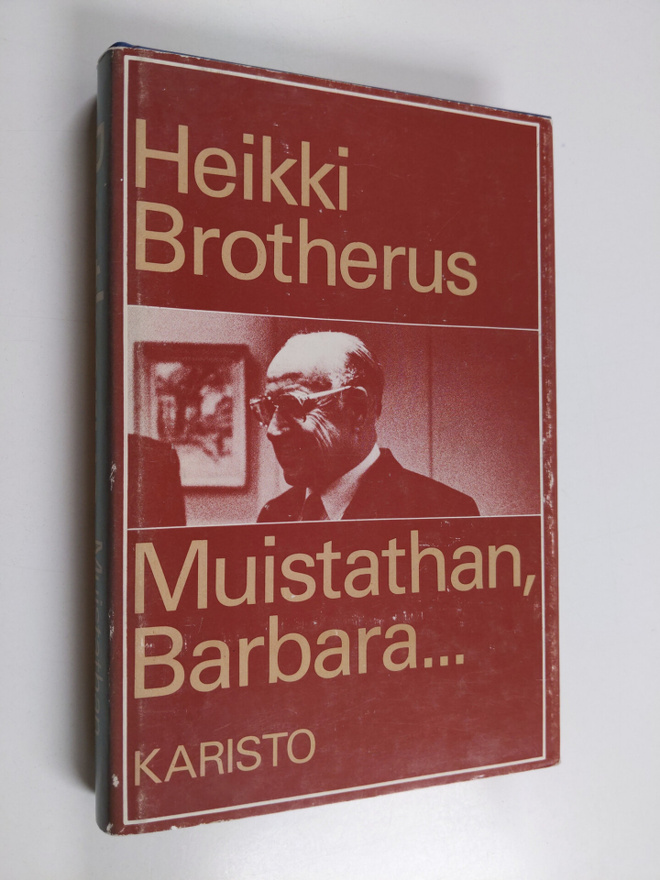 Heikki Brotherus : Muistathan, Barbara : kolumneja kymmen...