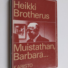 Heikki Brotherus : Muistathan, Barbara : kolumneja kymmen... - pikkukuva 1