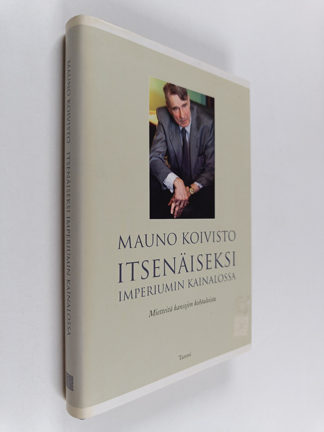 Mauno Koivisto : Itsenäiseksi imperiumin kainalossa : mie...