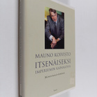 Mauno Koivisto : Itsenäiseksi imperiumin kainalossa : mie... - pikkukuva 1