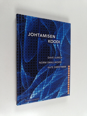 Dave Ulrich : Johtamisen koodi : viisi sääntöä hyvään joh...