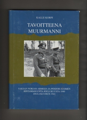 Korpi, Kalle: Tavoitteena Muurmanni, Pohj.Suom.hist.yhd 1996
