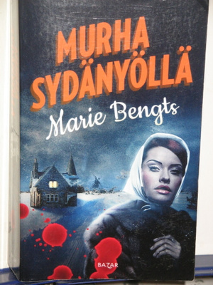 Marie Bengts : MURHA SYDÄNYÖLLÄ