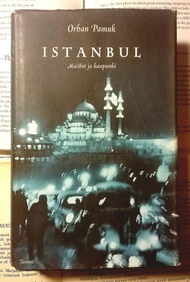 Orhan Pamuk - Istanbul: muistot ja kaupunki (sid.)
