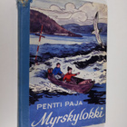 Pentti Paja : Myrskylokki : kertomus pojista ja veneistä - pikkukuva 1