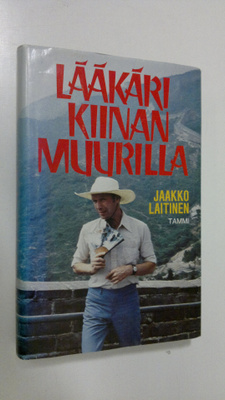 Jaakko Laitinen : Lääkäri Kiinan muurilla
