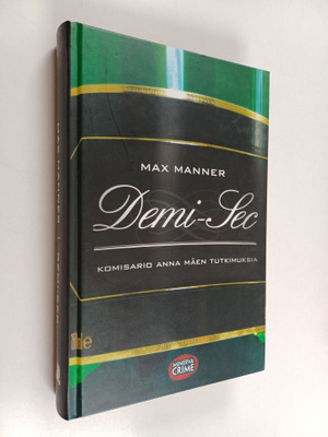 Max Manner : Demi-Sec : komisario Anna Mäen tutkimuksia
