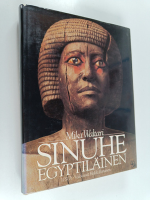 Mika Waltari : Sinuhe egyptiläinen : viisitoista kirjaa l...