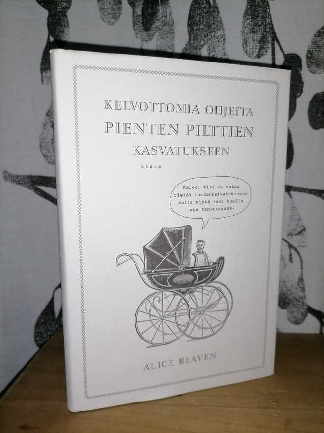 Kelvottomia ohjeita pienten pilttien kasvatukseen - 1p.Otava
