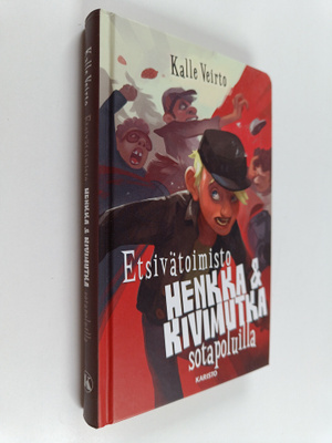 Kalle Veirto : Etsivätoimisto Henkka & Kivimutka sotapolu...
