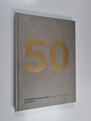 Vuoden betonirakenne 1970-2019 = Concrete structure 1970-...