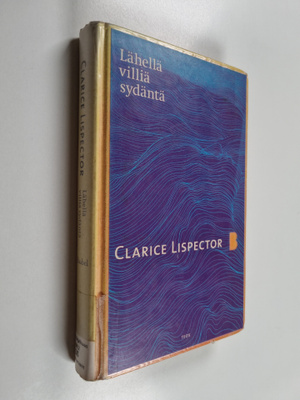 Clarice Lispector : Lähellä villiä sydäntä